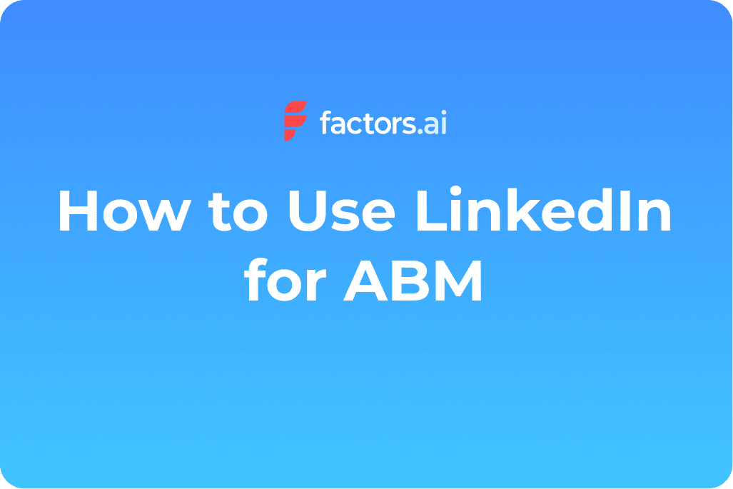 LinkedIn ABM Using LinkedIn Ads to Scale Your ABM Efforts Factors Blog